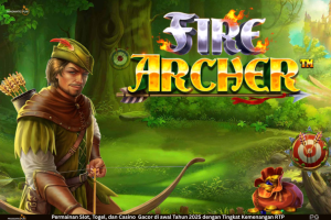 Fire Archer – Panah Api Sang Legenda dari Pragmatic Play